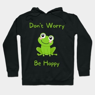 DON'T WORRY, BE HOPPY! Hoodie